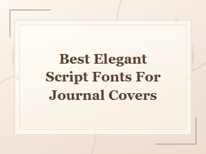 Elegant Script Fonts for Beautiful Journal Covers