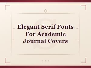 Elegant Serif Fonts for Academic Journal Cover Design