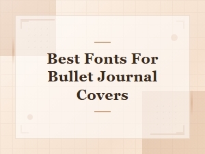 Best Fonts for Bullet Journal Covers That Stand Out