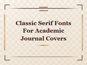 Classic Serif Fonts for Academic Journal Covers