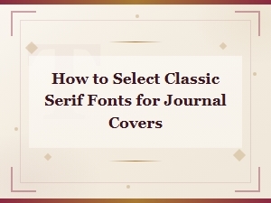 Classic Serif Font Selection for Journal Covers